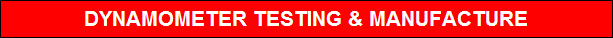 DYNAMOMETER TESTING & MANUFACTURE